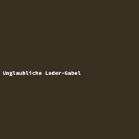 Unglaubliche Leder-Gabel