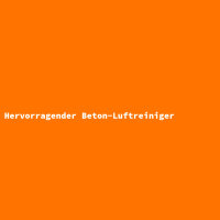 Hervorragender Beton-Luftreiniger