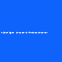 G&uuml;nstiger Bronze-Briefbeschwerer