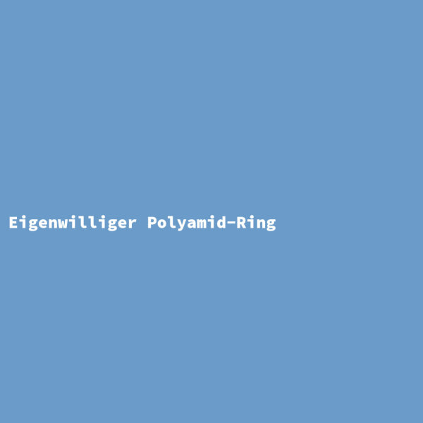 Eigenwilliger Polyamid-Ring