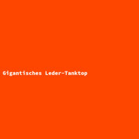 Gigantisches Leder-Tanktop