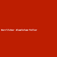 Herrlicher Aluminium-Teller