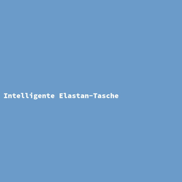 Intelligente Elastan-Tasche